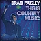 Brad Paisley - This Is Country Music альбом