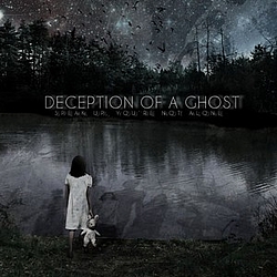 Deception Of A Ghost - Speak Up / You&#039;re Not Alone альбом