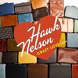 Hawk Nelson - Crazy Love album