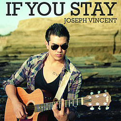 Joseph Vincent - If You Stay - Digital Single альбом