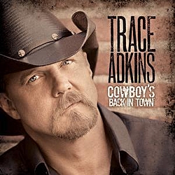 Trace Adkins - Cowboy&#039;s Back In Town album