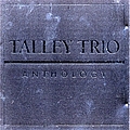 Talley Trio - Anthology album