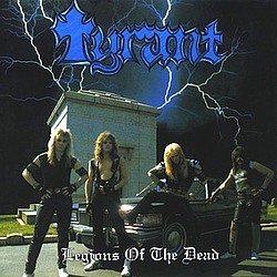 Tyrant - Legions of the Dead альбом