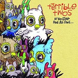 Terrible Twos - If You Ever See An Owl... album