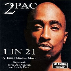 2Pac - 1 in 21 - A Tupac Shakur Story album