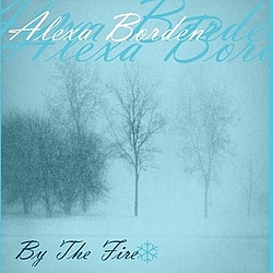 Alexa Borden - By The Fire альбом