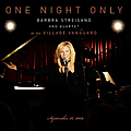 Barbra Streisand - One Night Only Barbra Streisand and Quartet at the Village Vanguard September 26, 2009 альбом