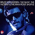 Bruce Springsteen - The Saint, The Incident &amp; The Main Point Shuffle - Disc 1 альбом