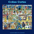Celtas Cortos - Cuentame Un Cuento альбом