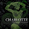 Charlotte - Medusa Groove альбом
