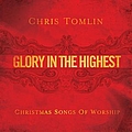 Chris Tomlin - Glory In The Highest: Christmas Songs Of Worship album