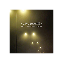 Dave Reachill - These Random Places E.P. альбом