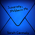 Sarah Carmody - Sincerely, Stubborn Me альбом