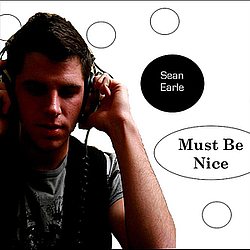 Sean Earle - Must Be Nice album