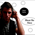 Sean Earle - Must Be Nice альбом