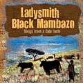 Ladysmith Black Mambazo - Songs From a Zulu Farm album