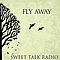 Sweet Talk Radio - Fly Away альбом