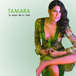 Tamara - Lo Mejor De Tu Vida альбом