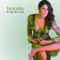 Tamara - Lo Mejor De Tu Vida album