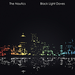 The Nautics - Black Light Doves альбом