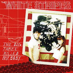 The White Stripes - The Big Three Killed My Baby album