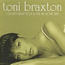 Toni Braxton - I Don&#039;t Want To album