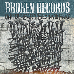 Broken Records - Until The Earth Begins To Part album
