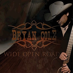 Bryan Cole - Wide Open Road (Remastered) album