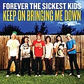 Forever The Sickest Kids - Keep On Bringing Me Down album