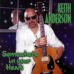 Keith Anderson - Somewhere In Your Heart альбом
