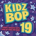 Kidz Bop Kids - KIDZ BOP 19 альбом