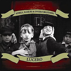 Lucero - Rebels, Rogues &amp; Sworn Brothers album