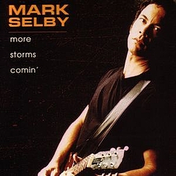 Mark Selby - More Storms Comin&#039; альбом