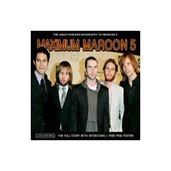 Maroon 5 - Maximum Maroon 5: The Unauthorised Biography of Maroon 5 album