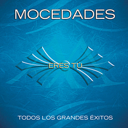 Mocedades - Eres Tú (Todos Los Grandes Exitos) album