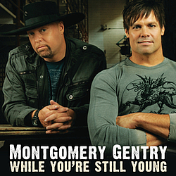 Montgomery Gentry - While You&#039;re Still Young альбом