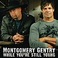 Montgomery Gentry - While You&#039;re Still Young album