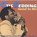 Otis Redding - Good to Me: Live at the Whiskey a Go Go, Vol. 2 альбом