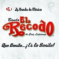 Banda El Recodo - Que Bonito Es Lo Bonito album