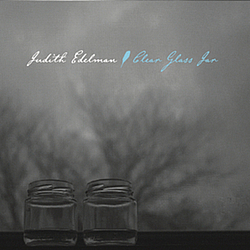 Judith Edelman - Clear Glass Jar альбом