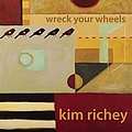 Kim Richey - Wreck Your Wheels album