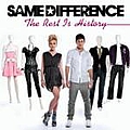 Same Difference - Rest Is History альбом