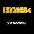 Young Buck - Ya Betta Know It альбом