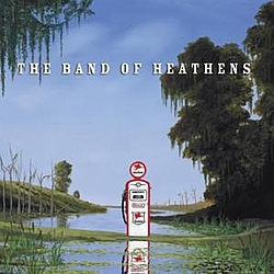 The Band Of Heathens - The Band Of Heathens album