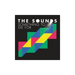 Sounds - Something To Die For альбом