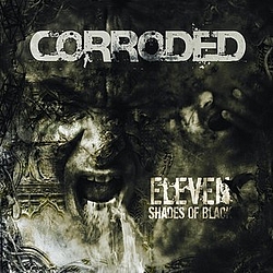 Corroded - Eleven Shades Of Black album