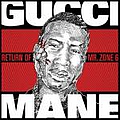 Gucci Mane - The Return Of Mr. Zone 6 альбом