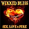 Wikked Bliss - Sex, Love &amp; Fire album