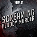 Sum 41 - Screaming Bloody Murder альбом