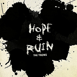 The Trews - Hope &amp; Ruin альбом
